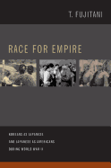 Race for Empire: Koreans as Japanese and Japanese as Americans During World War II