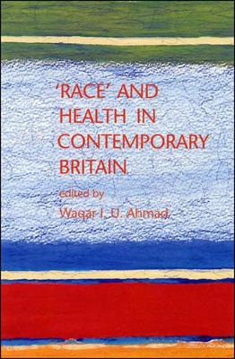 Race & Health in Contemporary Britain - Ahmad, Waqar, and Ahmad, Wi-U