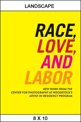 Race, Love, and Labor: New Work from The Center for Photography at Woodstock's Artist-in-Residency Program - Lewis, Sarah