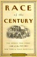 Race of the Century: The Heroic True Story of the 1908 New York to Paris Auto Race