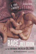 Race, Religion, and the Continuing American Dilemma - Lincoln, C Eric