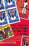 Race, Revolution, and the Struggle for Human Rights in Zanzibar: The Memoirs of Ali Sultan Issa and Seif Sharif Hamad