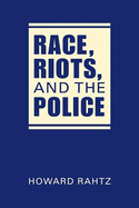 Race, Riots, and the Police