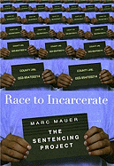 Race to Incarcerate - Mauer, Marc, Justice