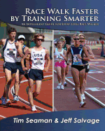 Race Walk Faster by Training Smarter - Salvage, Jeff, and Seaman, Tim