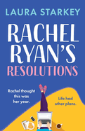Rachel Ryan's Resolutions: A completely hilarious and heartwarming romantic comedy of second chances