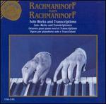 Rachmaninoff Plays Rachmaninoff: Solo Works and Transcriptions