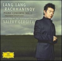Rachmaninov: Piano Concerto No. 2; Paganini Rhapsody - Lang Lang / Valery Gergiev / Mariinsky (Kirov) Theater Orchestra