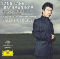 Rachmaninov: Piano Concerto No. 2; Paganini Rhapsody - Lang Lang (piano); Mariinsky (Kirov) Theater Orchestra; Valery Gergiev (conductor)