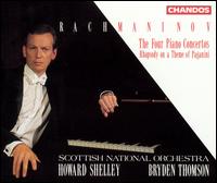 Rachmaninov: The Four Piano Concertos - Howard Shelley (piano); Scottish National Orchestra; Bryden Thomson (conductor)