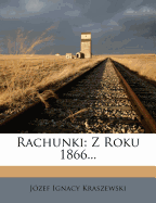 Rachunki: Z Roku 1866...