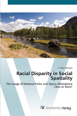 Racial Disparity in Social Spatiality - Johnson, J Terry