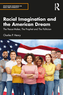 Racial Imagination and the American Dream: The Peace-Maker, the Prophet and the Politician