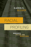 Racial Profiling: Research, Racism, and Resistance