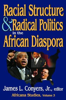 Racial Structure and Radical Politics in the African Diaspora: Volume 2, Africana Studies - Persons, Georgia A. (Editor), and Conyers, James L. (Editor)