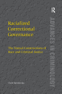 Racialized Correctional Governance: The Mutual Constructions of Race and Criminal Justice