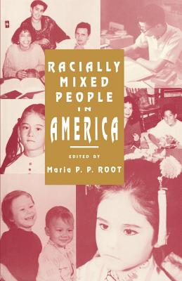 Racially Mixed People in America - Root, Maria P P (Editor)