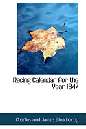 Racing Calendar for the Year 1847