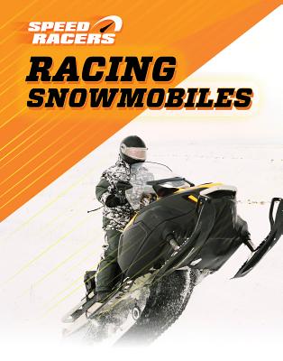 Racing Snowmobiles - Katirgis, Jane (Revised by), and Woods, Bob
