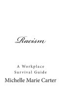 Racism: A Workplace Survival Guide