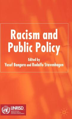 Racism and Public Policy - Bangura, Y (Editor), and Stavenhagen, R (Editor)