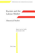 Racism and the Labour Market: Historical Studies