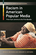 Racism in American Popular Media: From Aunt Jemima to the Frito Bandito