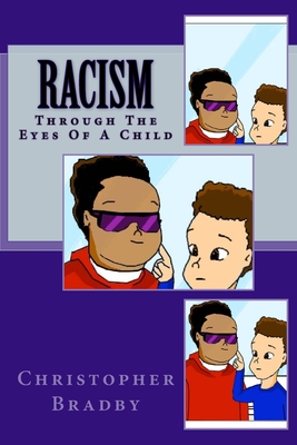 Racism: Through The Eyes Of A Child - Bradby, Christopher