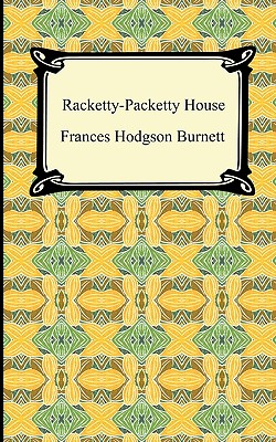 Racketty-Packetty House - Burnett, Frances Hodgson