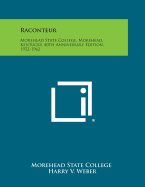 Raconteur: Morehead State College, Morehead, Kentucky, 40th Anniversary Edition, 1922-1962