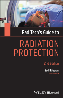Rad Tech's Guide to Radiation Protection - Seeram, Euclid