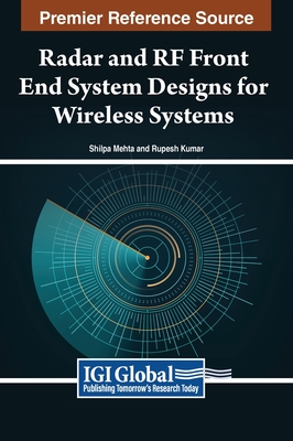 Radar and RF Front End System Designs for Wireless Systems - Mehta, Shilpa (Editor), and Kumar, Rupesh (Editor)