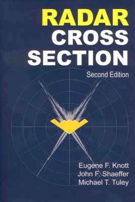 Radar Cross Section - Knott, Eugene F, and Schaeffer, John F, and Tulley, Michael T