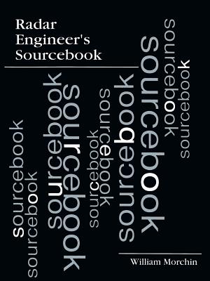 Radar Engineer's Sourcebook - Morchin, William C (Preface by)