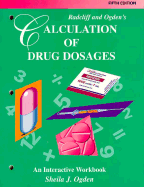 Radcliff and Ogden's Calculation of Drug Dosages: An Interactive Workbook
