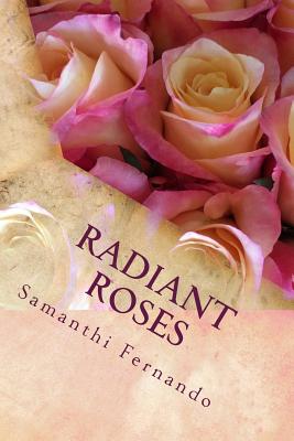 Radiant Roses: Inspirational Poetry - Fernando, Samanthi