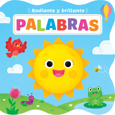 Radiante Y Brillante: Palabras (Bright and Shiny Words Spanish Language) - Kidsbooks (Compiled by)