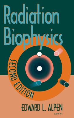 Radiation Biophysics - Alpen, Edward L