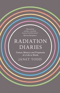 Radiation Diaries: Cancer, Memory and Fragments of a Life in Words