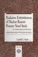 Radiation Embrittlement of Nuclear Reactor Pressure Vessel Steels: An International Review (Fourth Volume)