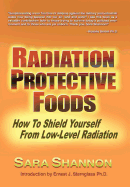 Radiation Protective Foods: How To Shield Yourself From Low-Level Radiation