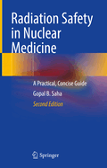 Radiation Safety in Nuclear Medicine: A Practical, Concise Guide