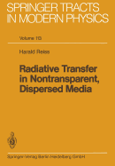 Radiative Transfer in Nontransparent, Dispersed Media
