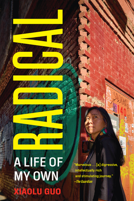 Radical: A Life of My Own - Guo, Xiaolu