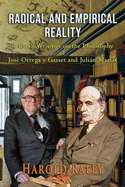 Radical and Empirical Reality: Selected Writings on the Philosophy of Jos? Ortega y Gasset and Julin Mar?as