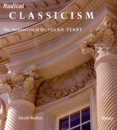 Radical Classicism: The Architecture of Quinlan Terry