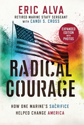 Radical Courage: How One Marine's Sacrifice Helped Change America - Alva, Eric, and Cross, Candi S