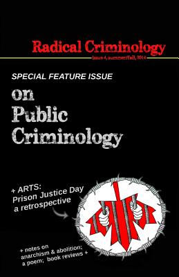 Radical Criminology 4 - Shantz, Jeff (Editor), and Piche, Justin (Editor), and Lilley, Pj