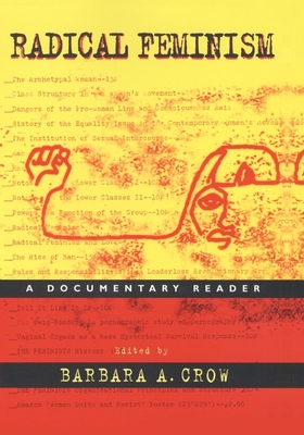 Radical Feminism: A Documentary Reader - Crow, Barbara A (Editor)