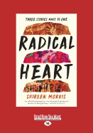 Radical Heart (Large Print 16pt)